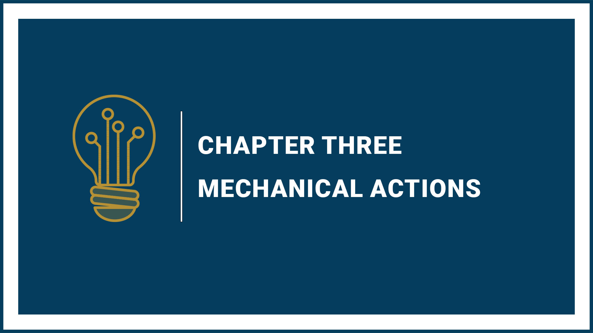Chapter 3: Mechanical Actions